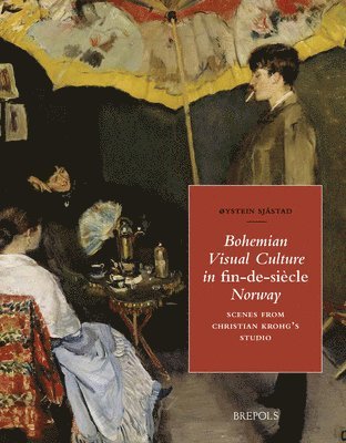 Oystein Sjastad, Øystein Sjåstad - Bohemian Visual Culture in Fin-De-Siecle Norway, Inbunden