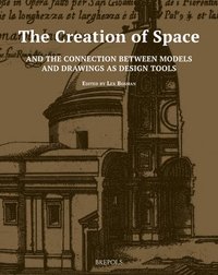 bokomslag Creation of Space and the Connection Between Models and Drawings as Design Tools