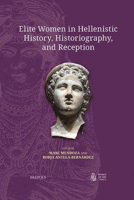 bokomslag Elite Women in Hellenistic History, Historiography, and Reception