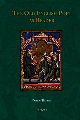 Daniel Thomas - Old English Poet as Reader, Inbunden