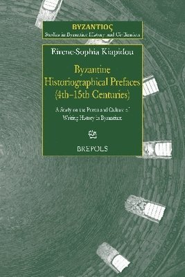 bokomslag Byzantine Historiographical Prefaces (4th-15th Centuries)