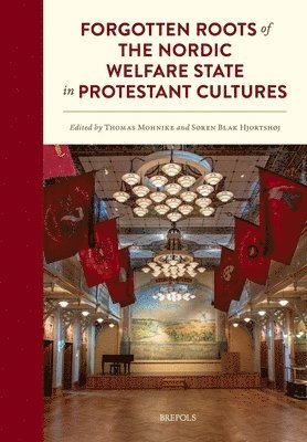 bokomslag Forgotten Roots of the Nordic Welfare State in Protestant Cultures