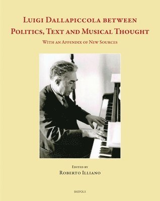 bokomslag Luigi Dallapiccola Between Politics, Text and Musical Thought