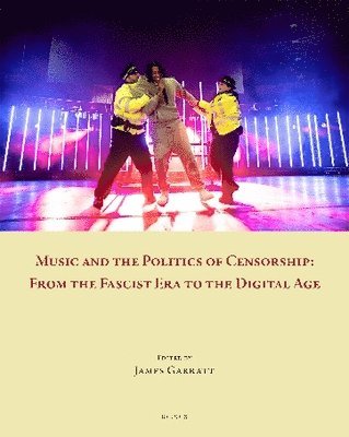 James Garratt - Music and the Politics of Censorship, Inbunden