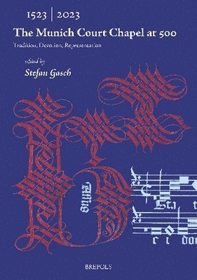 Stefan Gasch - The Munich Court Chapel at 500, Häftad