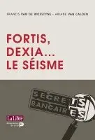 Francis Van de Woestyne - Fortis, Dexia... Le séisme, Häftad. Tillgänglighet: Lägg i varukorg