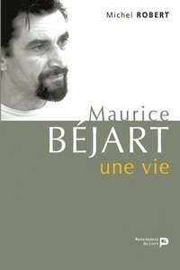 bokomslag Maurice Béjart, une vie