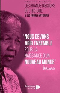 bokomslag Les grands discours de l'histoire - Vol. 5: Les figures mythiques