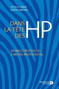 bokomslag Dans la tête des HP: De Haut Potentiel à Hyper-Préfrontal