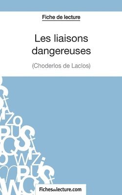 Sophie Lecomte, Fichesdelecture, fichesdelecture - Les liaisons dangereuses de Choderlos de Laclos (Fiche de lecture), Häftad