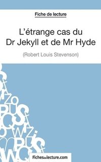 bokomslag L'trange cas du Dr Jekyll et de Mr Hyde de Robert Louis Stevenson (Fiche de lecture)