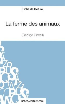 bokomslag La ferme des animaux de George Orwell (Fiche de lecture)