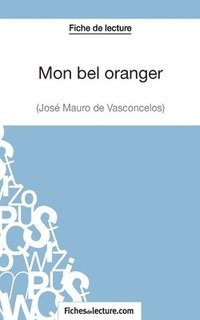 bokomslag Mon bel oranger - Jos Mauro de Vasconcelos (Fiche de lecture)