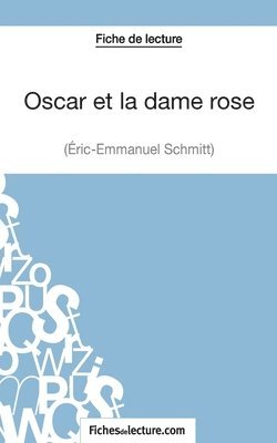 André Bonnet, Fichesdelecture - Oscar et la dame rose d'Eric-Emmanuel Schmitt (Fiche de lecture), Häftad