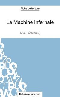 bokomslag La Machine Infernale de Jean Cocteau (Fiche de lecture)