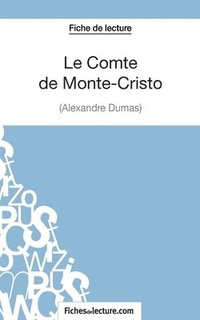 bokomslag Le Comte de Monte-Cristo d'Alexandre Dumas (Fiche de lecture)