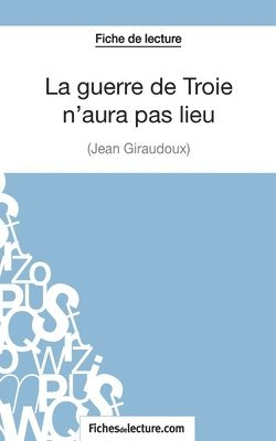 Hubert Viteux, Fichesdelecture, fichesdelecture - guerre de Troie n'aura pas lieu de Jean Giraudoux (Fiche de lecture), Häftad