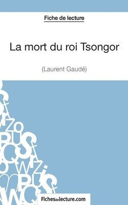 La mort du roi Tsongor de Laurent Gaud (Fiche de lecture) 1
