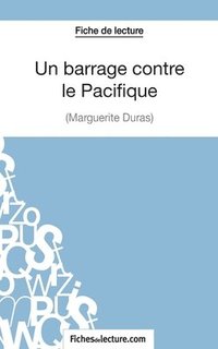 bokomslag Barrage contre le Pacifique - Margueritte Duras (Fiche de lecture)