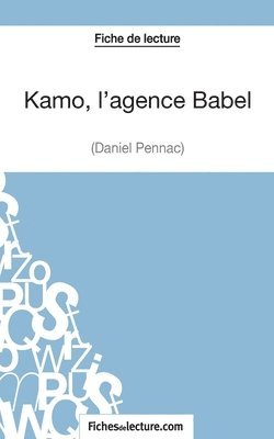 Claire Argence, Fichesdelecture - Kamo, l'agence Babel de Daniel Pennac (Fiche de lecture), Häftad
