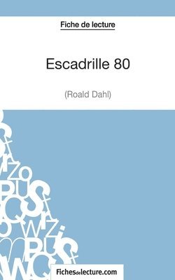 Fichesdelecture Com, Vanessa Grosjean - Escadrille 80 de Roald Dahl (Fiche de lecture), Häftad