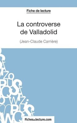 bokomslag La controverse de Valladolid - Jean-Claude Carrire (Fiche de lecture)