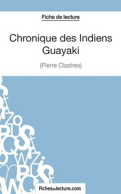 Chronique des Indiens Guayaki de Pierre Clastres (Fiche de lecture) 1