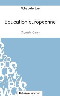 bokomslag ducation europenne de Romain Gary (Fiche de lecture)