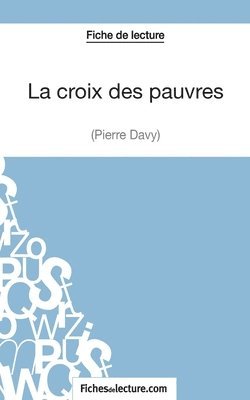 Vanessa Grosjean, Fichesdelecture - croix des pauvres de Pierre Davy (Fiche de lecture), Häftad