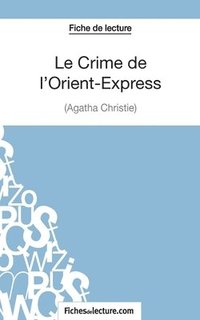 bokomslag Crime de l'Orient-Express d'Agatha Christie (Fiche de lecture)