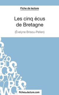 bokomslag Les cinq écus de Bretagne d'Evelyne Brisou-Pellen (Fiche de lecture)