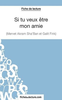 bokomslag Si tu veux tre mon amie de Galit Fink et Mervet Akram Sha'ban (Fiche de lecture)