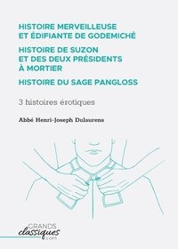 bokomslag Histoire merveilleuse et difiante de Godemich - Histoire de Suzon et des deux prsidents  mortier - Histoire du sage Pangloss