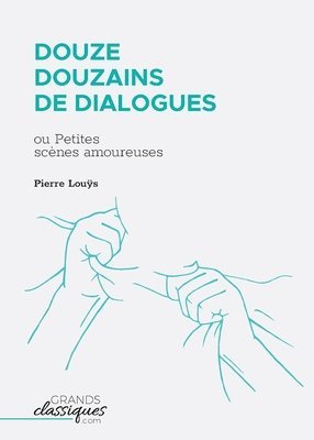 Pierre Louÿs, Pierre Louÿs - Douze douzains de dialogues, Häftad
