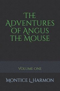 bokomslag The Adventures of Angus the Mouse