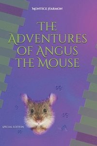 bokomslag The Adventures of Angus the Mouse: Special Edition