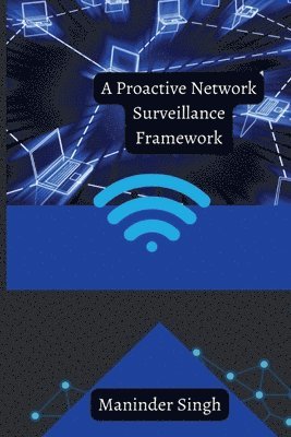 A Proactive Network Surveillance Framework 1
