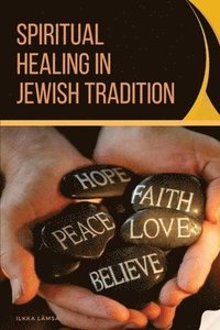 bokomslag Spiritual Healing in Jewish Tradition