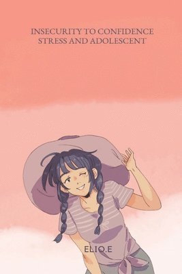 Elio E, ELIO E - Insecurity to Confidence Stress and Adolescent Adjustment, Häftad