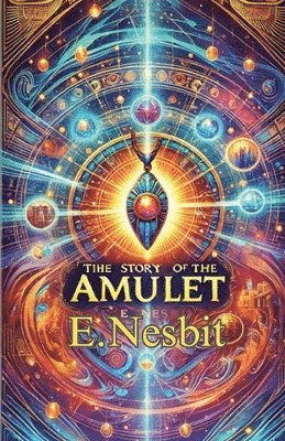 bokomslag Story Of The Amulet(Illustrated)
