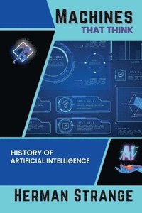bokomslag Machines that Think-History of Artificial Intelligence