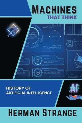 Machines that Think-History of Artificial Intelligence 1