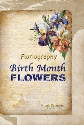 Floriagraphy Birth Month Flowers 1