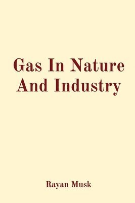 bokomslag Gas In Nature And Industry