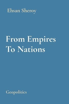 Ehsan Sheroy - From Empires To Nations, Häftad
