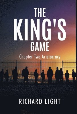 Richard Light - King's Game Chapter Two Aristocracy, Inbunden
