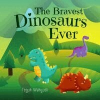 Teguh Wahyudi - Bravest Dinosaurs Ever, Häftad