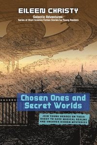 bokomslag Chosen Ones and Secret Worlds