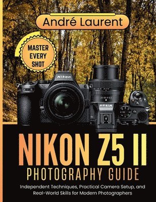 Nikon Z5 II Photography Guide