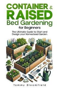 bokomslag Container & Raised Bed Gardening for Beginners